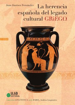 La herencia española del legado cultural griego - Jiménez Fernández, Juan