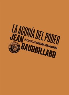 La agonía del poder - Baudrillard, Jean