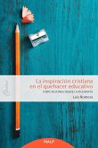 La inspiración cristiana en el quehacer educativo : indicaciones desde la filosofía