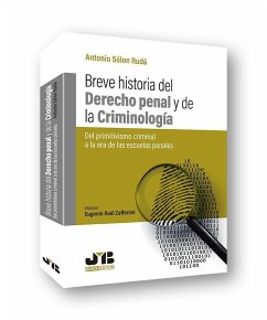 Breve historia del derecho penal y de la criminología : (del primitivismo criminal a la era de las escuelas penales) - Sólon Rudá, Antonio