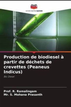 Production de biodiesel à partir de déchets de crevettes (Peaneus Indicus) - Ramalingam, Prof. R.;Mohana Prasanth, Mr. S.