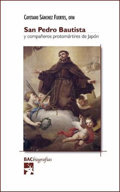 San Pedro Bautista y compañeros protomártires de Japón : vida, martirio, escritos - Sánchez Fuertes, Cayetano