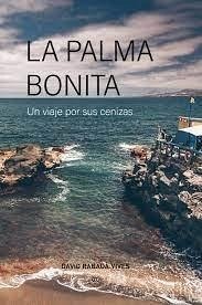 Cover La Palma bonita : un viaje por las cenizas