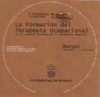 La formación del terapeuta ocupacional en el espacio europeo de enseñanza superior : celebrado en Burgos, 4, 5 y 6 de noviembre de 2004