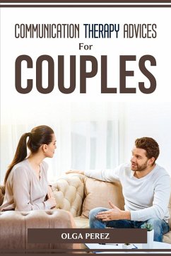 Communication Therapy Advices for Couples - Olga Perez