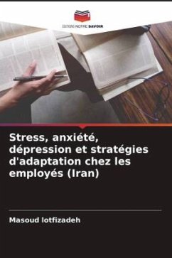 Stress, anxiété, dépression et stratégies d'adaptation chez les employés (Iran) - lotfizadeh, Masoud