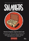 Sin maletas : historias de refugiados y migrantes desde el exilio Sin maletas : historias de refugiados y migrantes desde el exilio