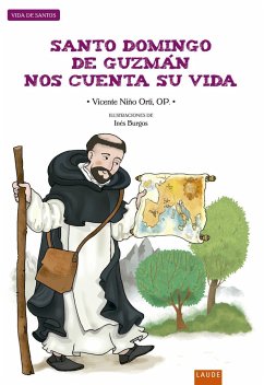 Santo Domingo de Guzmán nos cuenta su vida - Burgos Pía, Inés; Niño Orti, Vicente