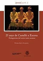25 anys de Castelló a Escena : protagonistes del nostre teatre amateur - Agut i Clausell, Fàtima