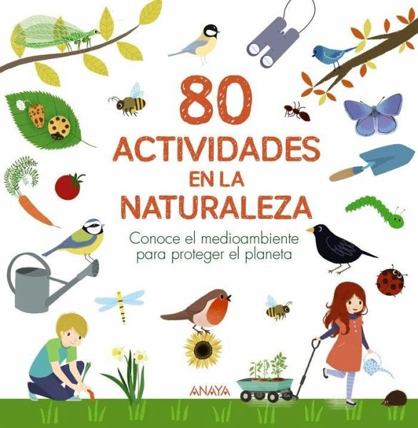 80 actividades en la naturaleza 80 actividades en la naturaleza