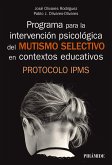 Programa para la intervención psicológica del mutismo selectivo en contextos educativos : protocolo IPMS