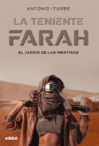 LA TENIENTE FARAH: El Jardín de las Mentiras LA TENIENTE FARAH: El Jardín de las Mentiras