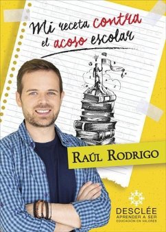 Mi receta contra el acoso escolar - Rodrigo Rubio, Raúl