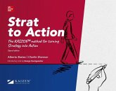 Strat to action : the Kaizen method for turning strategy into action Strat to action : the Kaizen method for turning strategy into action