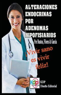 Alteraciones endocrinas por adenomas Hipofisiarios - Bustos, Flores & García