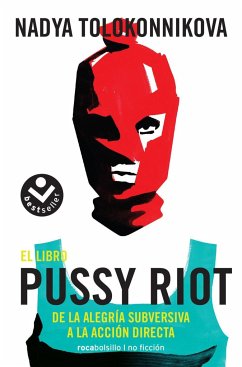 El libro Pussy Riot : de la alegría subversiva a la acción directa - Tolokonnikova, Nadezhda