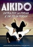 Aikido. Entra por la forma y sal de la forma Aikido. Entra por la forma y sal de la forma