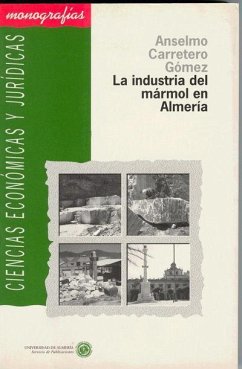 La industria del mármol en Almería - Carretero Gómez, Anselmo