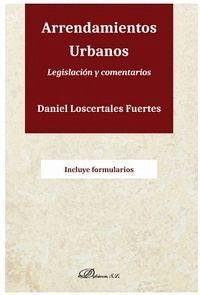 Arrendamientos urbanos : legislación y comentarios - Loscertales Fuertes, Daniel