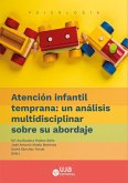 Atención infantil temprana: un análisis multidisciplinar sobre su abordaje Atención infantil temprana: un análisis multidisciplinar sobre su abordaje