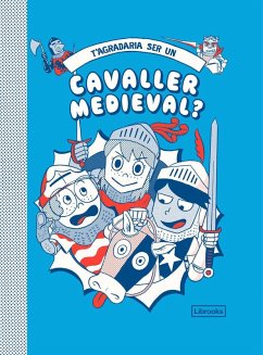 T'agradaria ser un cavaller medieval? - Prestwich, Michael; Pang, Hannah