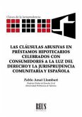 Las cláusulas abusivas en préstamos hipotecarios celebrados con consumidores a la luz del derecho y la jurisprudencia comunitaria y española