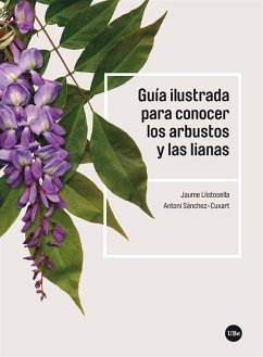 Guía ilustrada para conocer los arbustos y las lianas - Llistosella Vidal, Jaume; Sànchez-Cuxart, Antoni