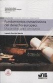 Fundamentos romanísticos del derecho europeo : materiales para un curso Fundamentos romanísticos del derecho europeo : materiales para un curso