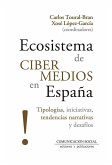 Ecosistema de cibermedios en España : tipologías, iniciativas, tendencias narrativas y desafíos