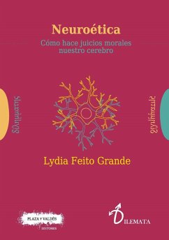 Neuroética : cómo hace juicios morales nuestro cerebro - Feito Grande, Lydia