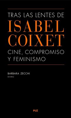 Tras las lentes de Isabel Coixet : cine, compromiso y feminismo - Zecchi, Bárbara . . . [et al.