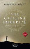 Ana Catalina Emmerick : vivió la Pasión de Jesús
