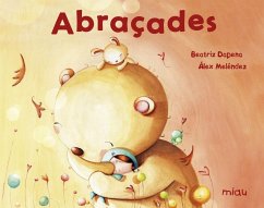 Abraçades - Gasol, Anna; Dapena, Beatriz; Meléndez Pérez, Braulio Alejandro