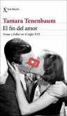 El fin del amor : amar y follar en el siglo XXI