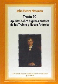 Tracto 90 : apuntes sobre slgunos pasajes de los treinta y nueve artículos - Newman, John Henry