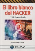 EL LIBRO BLANCO DEL HACKER. 2ª EDICIÓN