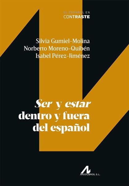 Ser y estar dentro y fuera del español Ser y estar dentro y fuera del español