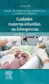 Cuidados materno-infantiles en emergencias : guías de enfermería obstétrica y materno-infantil