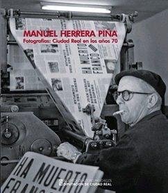 Cover Manuel Herrera Piña, Fotografías, Ciudad Real en los años 70
