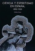 Ciencia y espiritismo en España, 1880-1930