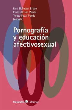 Pornografía y educación afectivosexual - Ballester Brage, Lluís . . . [et al.; Facal Fondo, Teresa; Rosón Varela, Carlos