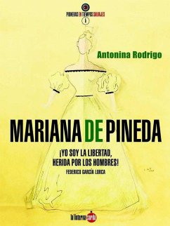 Cover Mariana de Pineda : ¡yo soy la libertad, herida por los hombres!