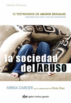 La sociedad del abuso : 12 testimonios de abusos sexuales - Darder, Mireia