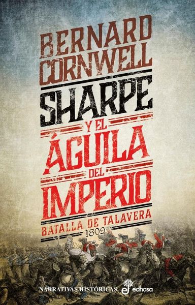 Sharpe y el águila del imperio VIII : Batalla de Talavera 1809