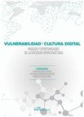 Vulnerabilidad y cultura digital : riesgos y oportunidades de la sociedad hiperconectada