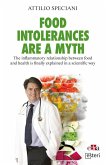 Food Intollerance Are a Myth - The Inflammatory Relationship Between Food and Health Is Finally Explained in a Scientific Way Food Intollerance Are a Myth - The Inflammatory Relationship Between Food and Health Is Finally Explained in a Scientific Way
