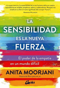 Cover La sensibilidad es la nueva fuerza : el poder de la empatía en un mundo difícil
