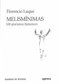 MELISMÍNIMAS: 100 aforismos flamencos MELISMÍNIMAS: 100 aforismos flamencos