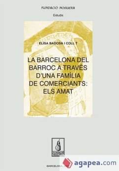 La Barcelona del Barroc a través d'una família de comerciants: els Amat - Badosa Coll, Elisa