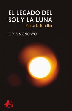 El legado del sol y la luna - Moncayo, Lidia